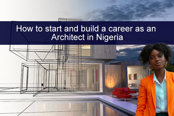 How to start and build a career as an Architect in Nigeria