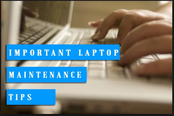 How to Maintain Your Laptop Computer