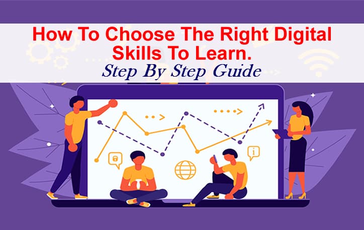 How to choose the right digital skills to learn.Step by step guide to ICT Skills.