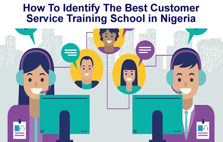 How To Identify The Best Customer Service Training School in Nigeria