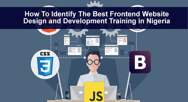 How To Identify The Best Frontend Website Design and Development Training in Nigeria