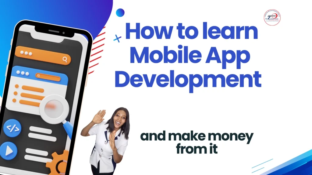How to learn Mobile App Development and make money from it
