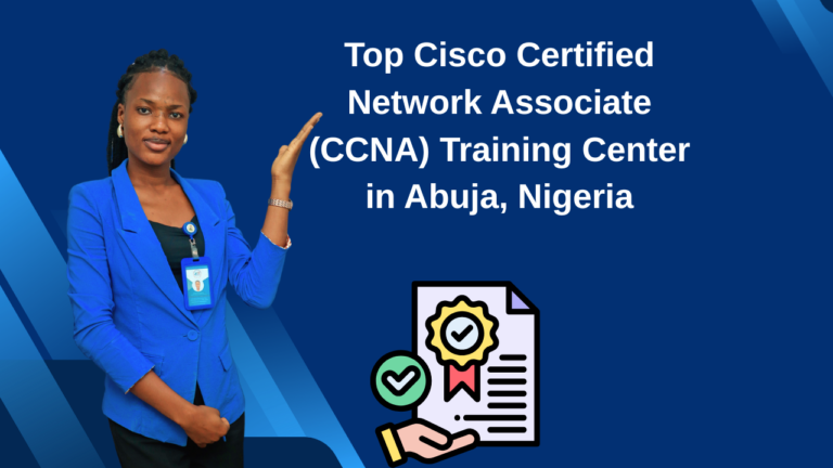 Top Cisco Certified Network Associate (CCNA) Training Center in Abuja, Nigeria