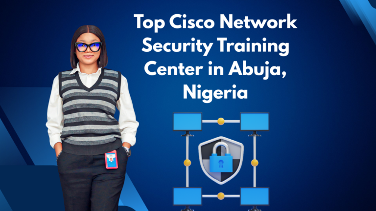 Top Cisco Network Security Training Center in Abuja, Nigeria