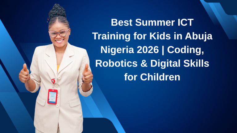Best Summer ICT Training for Kids in Abuja Nigeria 2026 Coding, Robotics & Digital Skills for Children